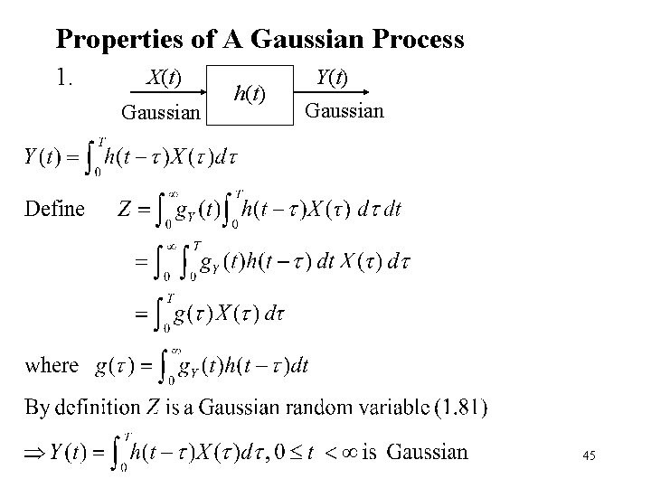 Properties of A Gaussian Process 1. X(t) Gaussian h(t) Y(t) Gaussian 45 