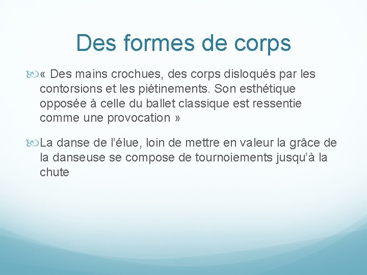 Des formes de corps « Des mains crochues, des corps disloqués par les contorsions Des formes de corps « Des mains crochues, des corps disloqués par les contorsions