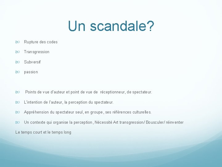 Un scandale? Rupture des codes Transgression Subversif passion Points de vue d’auteur et point Un scandale? Rupture des codes Transgression Subversif passion Points de vue d’auteur et point