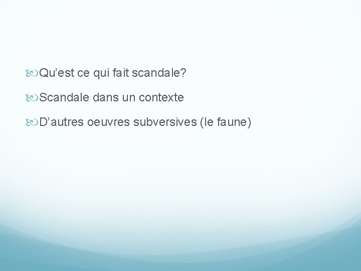 Qu’est ce qui fait scandale? Scandale dans un contexte D’autres oeuvres subversives (le Qu’est ce qui fait scandale? Scandale dans un contexte D’autres oeuvres subversives (le