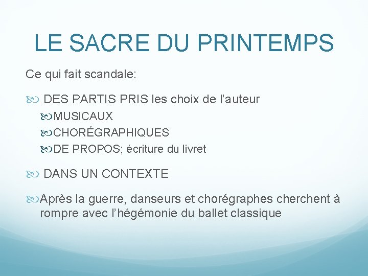 LE SACRE DU PRINTEMPS Ce qui fait scandale: DES PARTIS PRIS les choix de LE SACRE DU PRINTEMPS Ce qui fait scandale: DES PARTIS PRIS les choix de