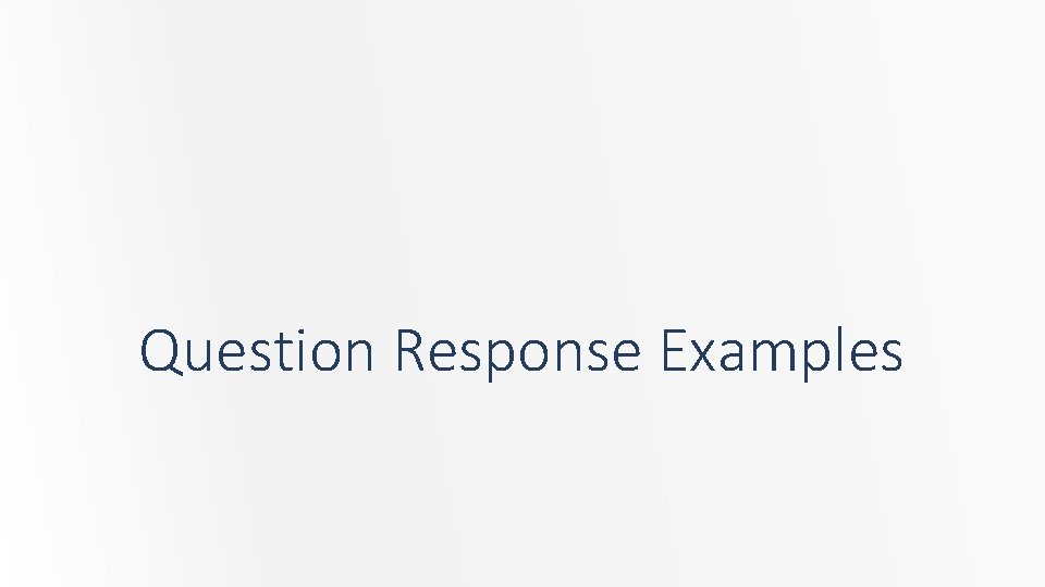 Question Response Examples 