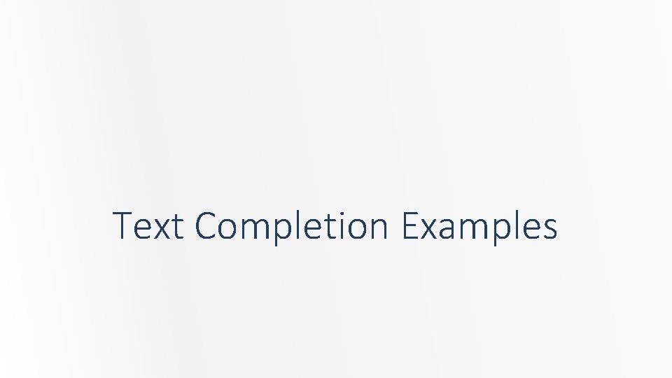 Text Completion Examples 