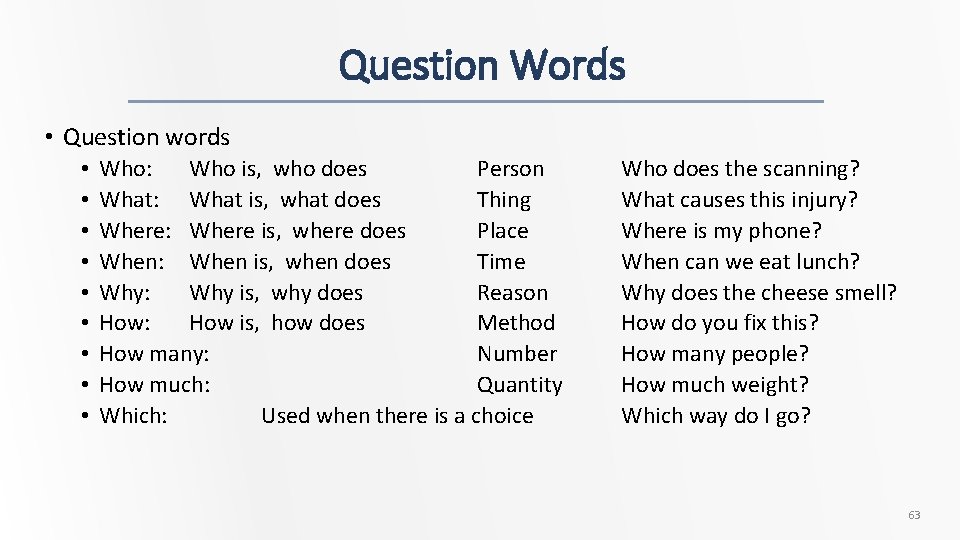 Question Words • Question words • • • Who: Who is, who does Person