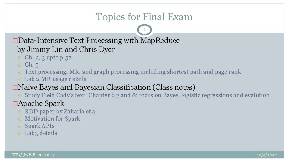 Topics for Final Exam 2 �Data-Intensive Text Processing with Map. Reduce by Jimmy Lin