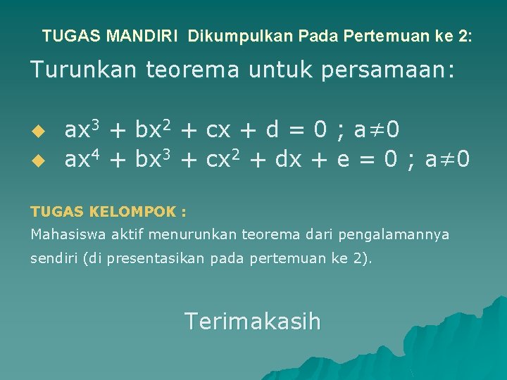 TUGAS MANDIRI Dikumpulkan Pada Pertemuan ke 2: Turunkan teorema untuk persamaan: u u ax