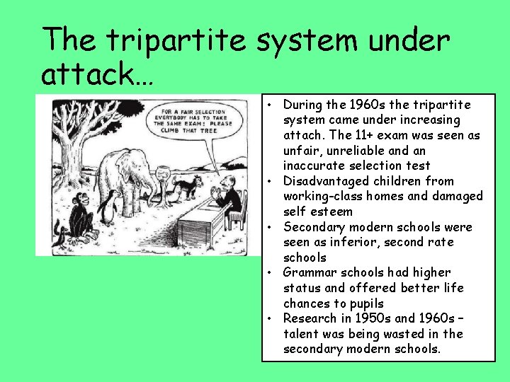 The tripartite system under attack… • During the 1960 s the tripartite system came