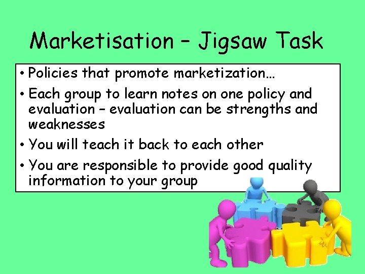 Marketisation – Jigsaw Task • Policies that promote marketization… • Each group to learn