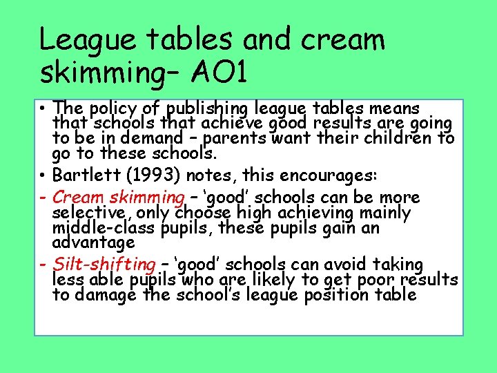 League tables and cream skimming– AO 1 • The policy of publishing league tables