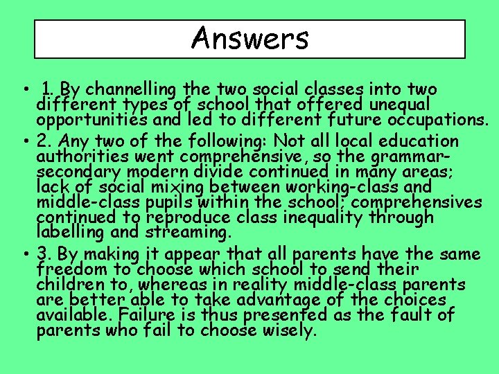 Answers • 1. By channelling the two social classes into two different types of