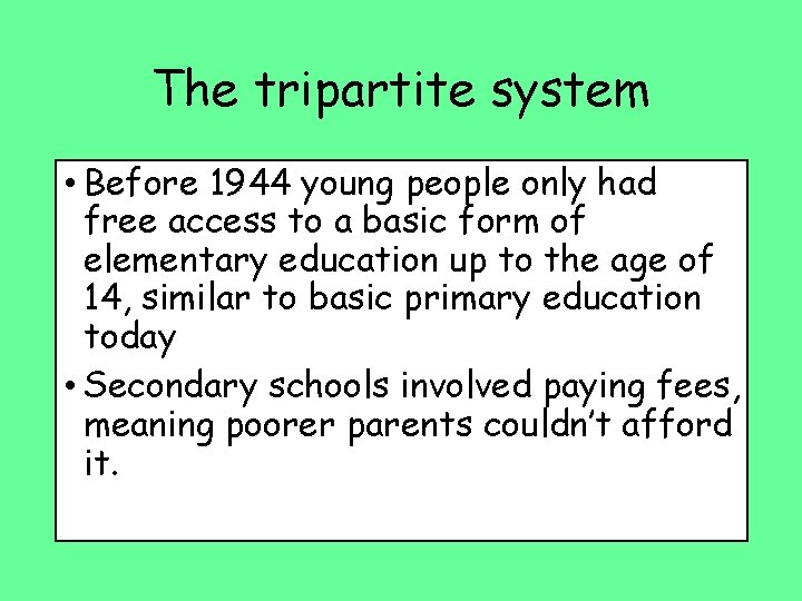 The tripartite system • Before 1944 young people only had free access to a