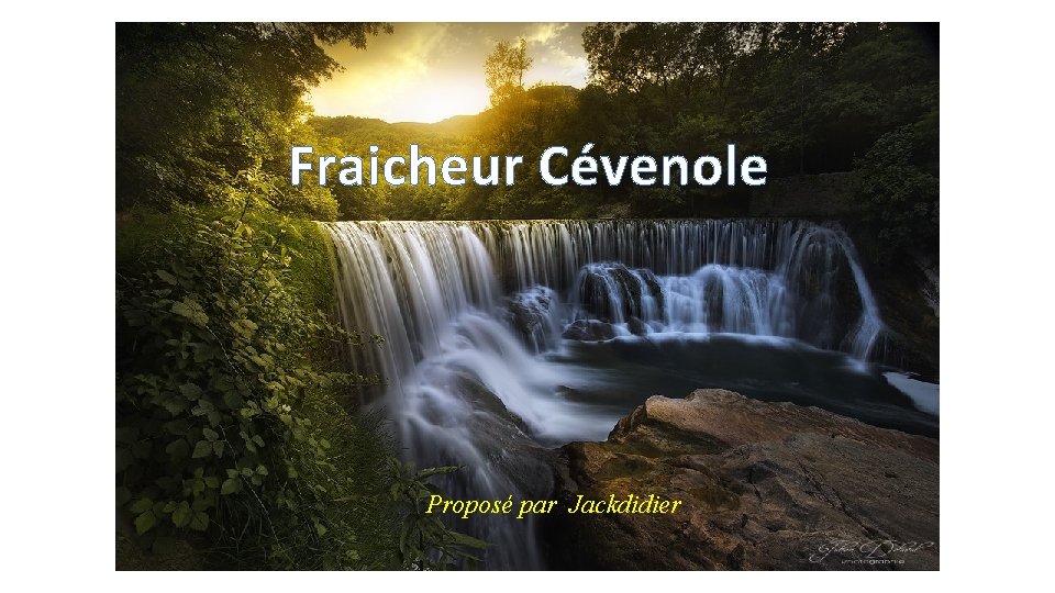 Fraicheur Cévenole Proposé par Jackdidier 