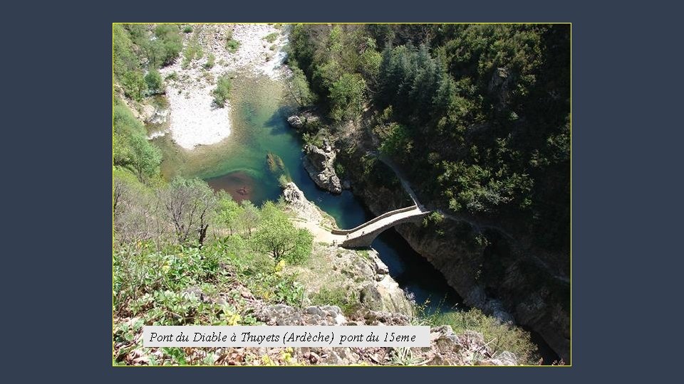 Pont du Diable à Thuyets (Ardèche) pont du 15 eme 