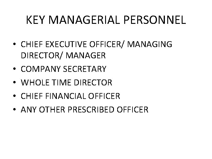 KEY MANAGERIAL PERSONNEL • CHIEF EXECUTIVE OFFICER/ MANAGING DIRECTOR/ MANAGER • COMPANY SECRETARY •