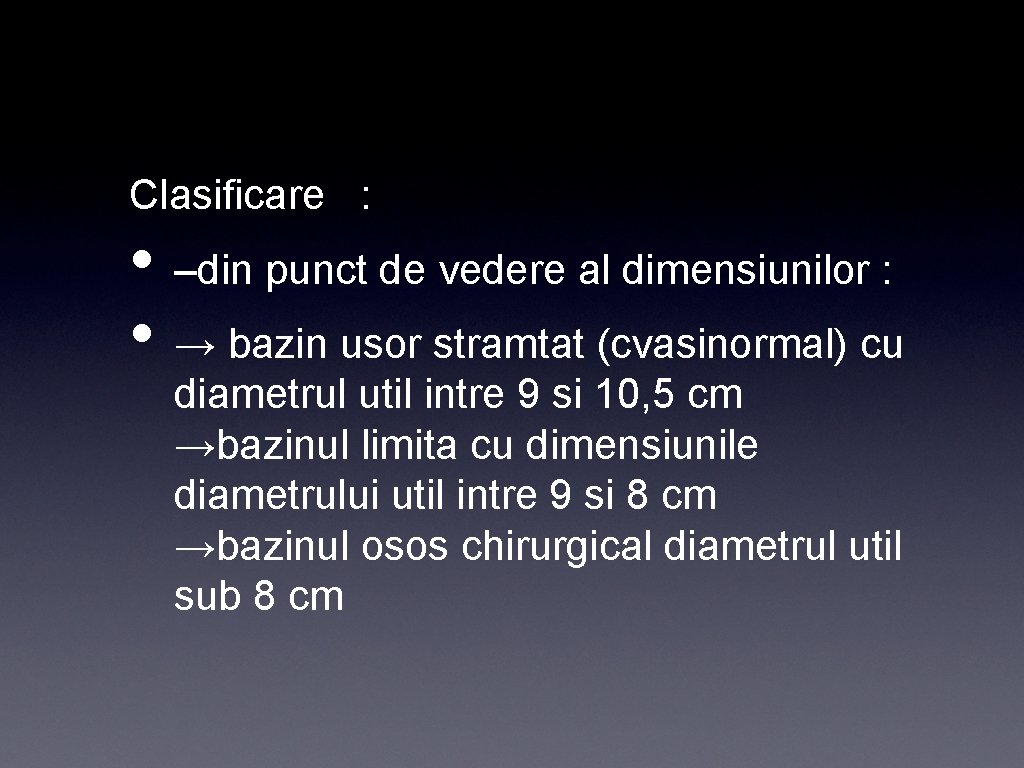 Clasificare : • –din punct de vedere al dimensiunilor : • → bazin usor