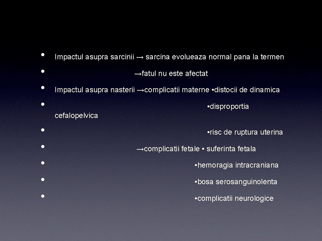  • • • Impactul asupra sarcinii → sarcina evolueaza normal pana la termen