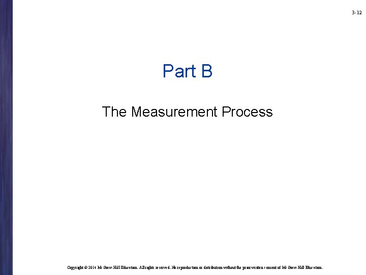 3 -12 Part B The Measurement Process Copyright © 2014 Mc. Graw-Hill Education. All 3 -12 Part B The Measurement Process Copyright © 2014 Mc. Graw-Hill Education. All