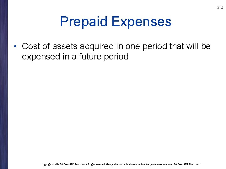 3 -17 Prepaid Expenses • Cost of assets acquired in one period that will 3 -17 Prepaid Expenses • Cost of assets acquired in one period that will