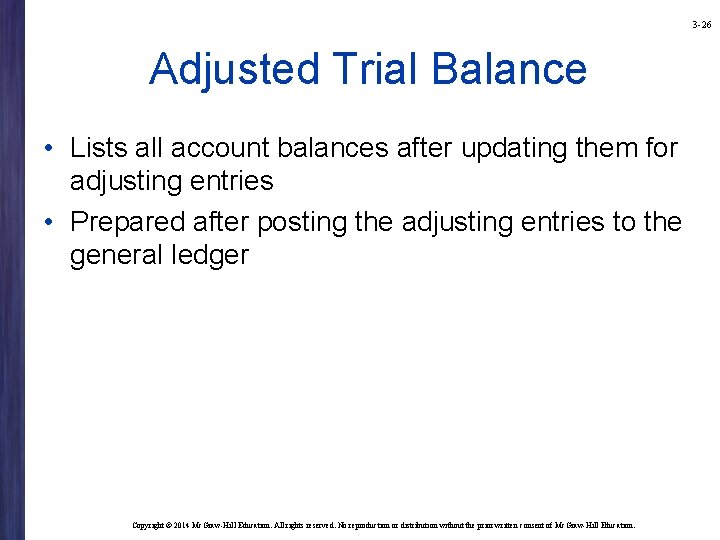 3 -26 Adjusted Trial Balance • Lists all account balances after updating them for 3 -26 Adjusted Trial Balance • Lists all account balances after updating them for
