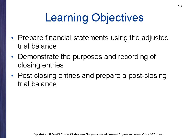 3 -3 Learning Objectives • Prepare financial statements using the adjusted trial balance • 3 -3 Learning Objectives • Prepare financial statements using the adjusted trial balance •