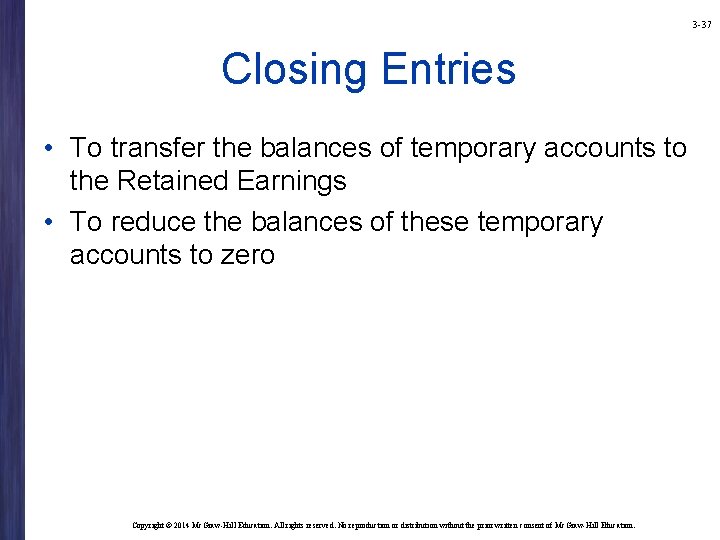 3 -37 Closing Entries • To transfer the balances of temporary accounts to the 3 -37 Closing Entries • To transfer the balances of temporary accounts to the