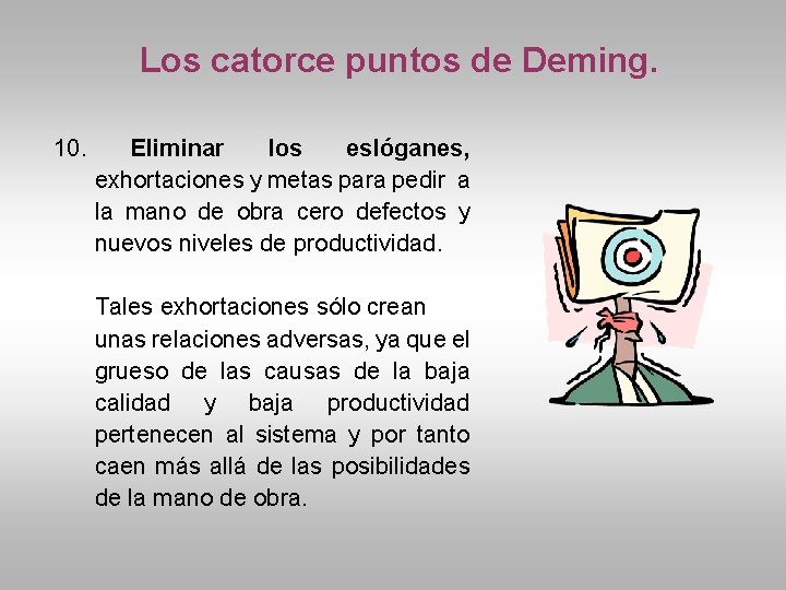 Los catorce puntos de Deming. 10. Eliminar los eslóganes, exhortaciones y metas para pedir