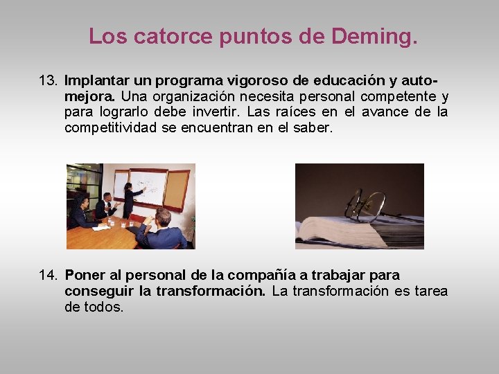 Los catorce puntos de Deming. 13. Implantar un programa vigoroso de educación y automejora.