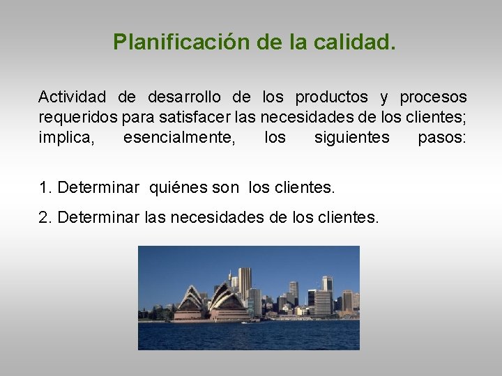 Planificación de la calidad. Actividad de desarrollo de los productos y procesos requeridos para