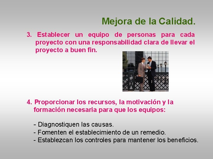 Mejora de la Calidad. 3. Establecer un equipo de personas para cada proyecto con