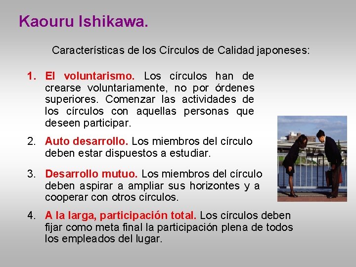 Kaouru Ishikawa. Características de los Círculos de Calidad japoneses: 1. El voluntarismo. Los círculos