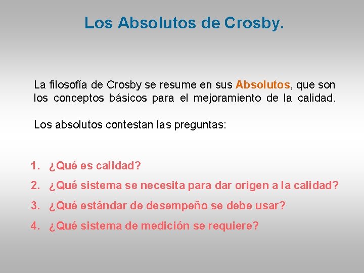 Los Absolutos de Crosby. La filosofía de Crosby se resume en sus Absolutos, que