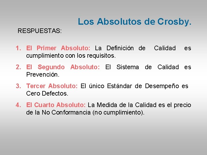 Los Absolutos de Crosby. RESPUESTAS: 1. El Primer Absoluto: La Definición de cumplimiento con