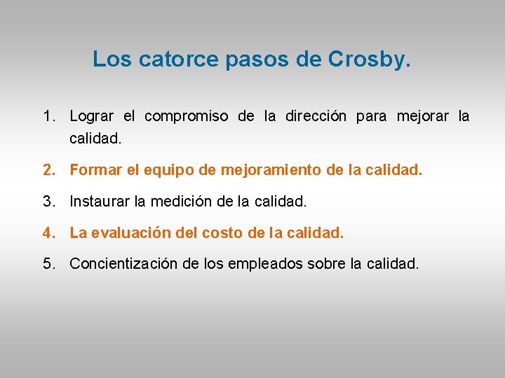 Los catorce pasos de Crosby. 1. Lograr el compromiso de la dirección para mejorar