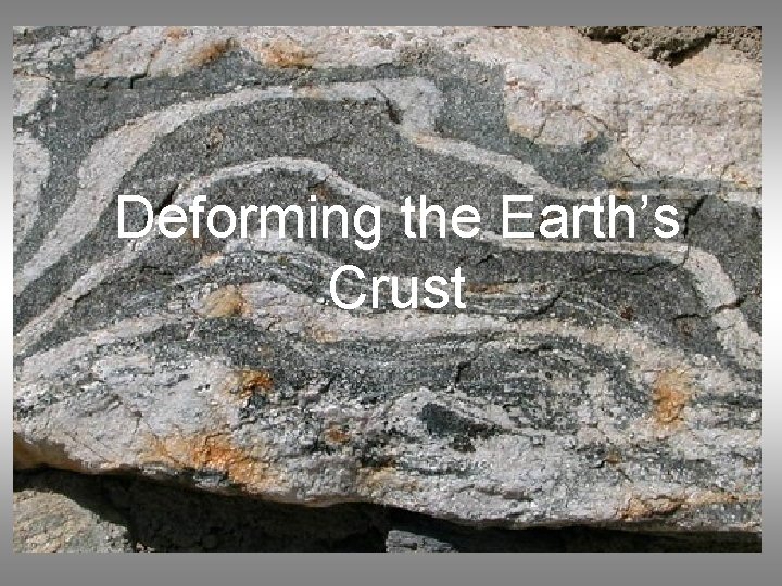 Deforming the Earth’s Crust 