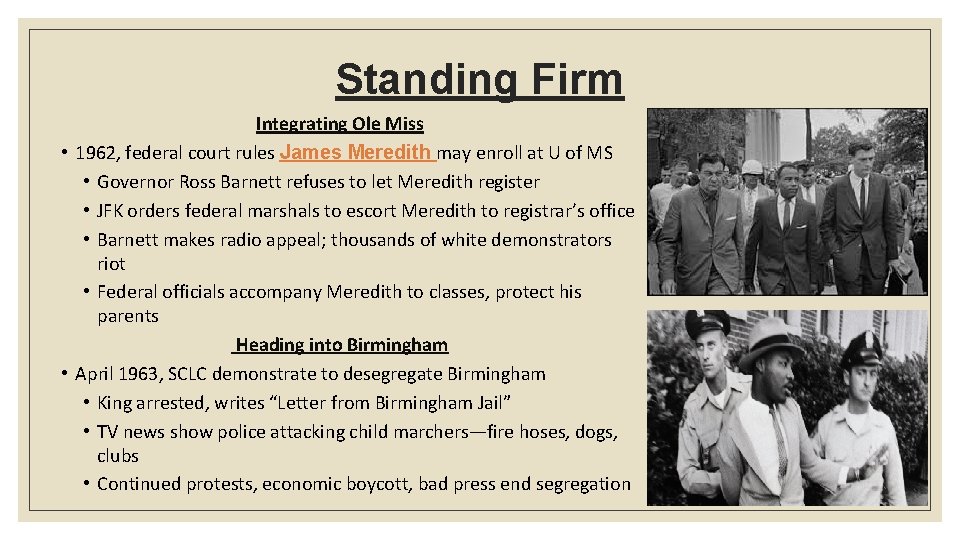 Standing Firm Integrating Ole Miss • 1962, federal court rules James Meredith may enroll