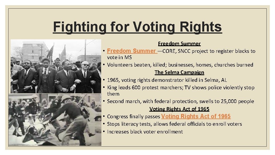 Fighting for Voting Rights • • Freedom Summer —CORE, SNCC project to register blacks