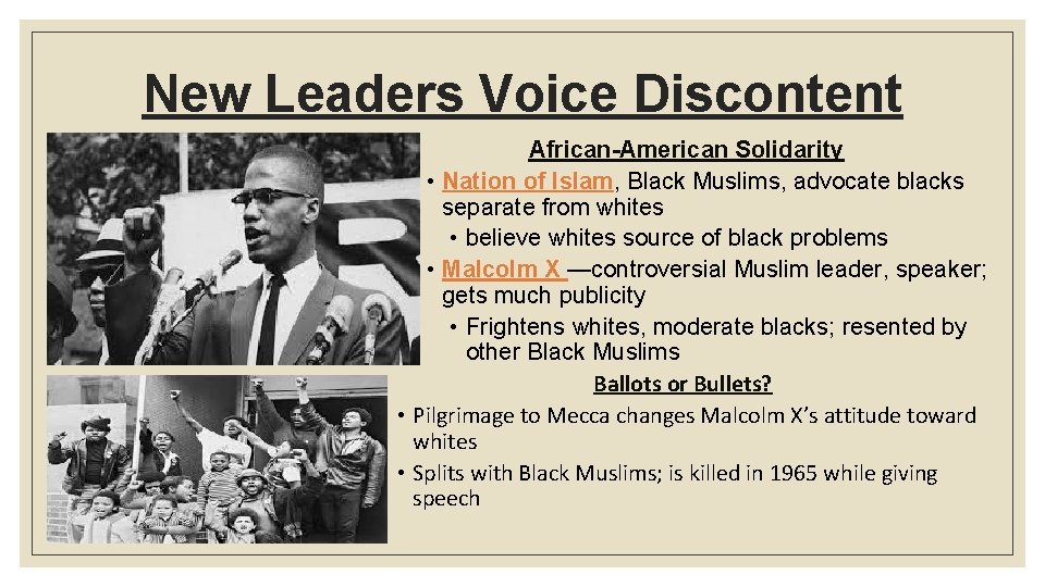 New Leaders Voice Discontent African-American Solidarity • Nation of Islam, Black Muslims, advocate blacks