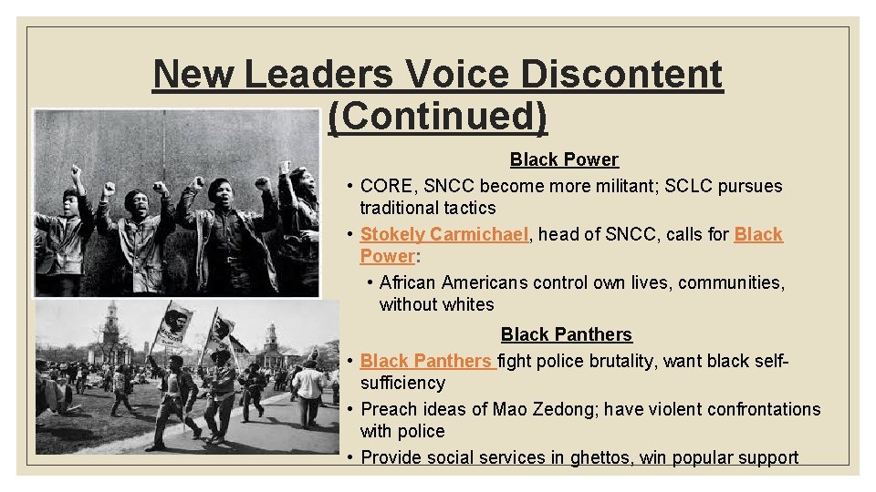 New Leaders Voice Discontent (Continued) Black Power • CORE, SNCC become more militant; SCLC