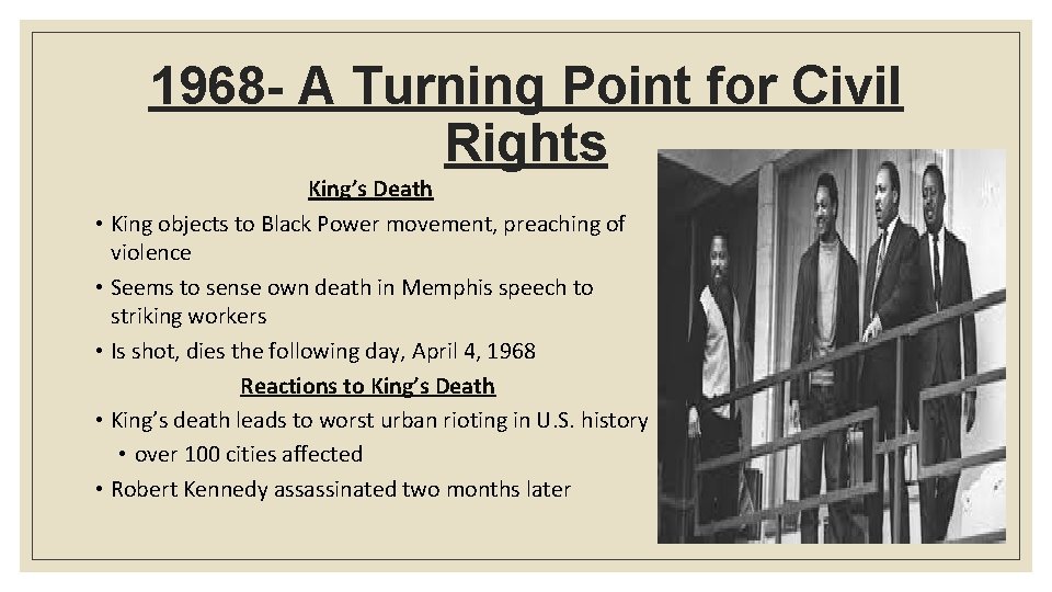 1968 - A Turning Point for Civil Rights King’s Death • King objects to