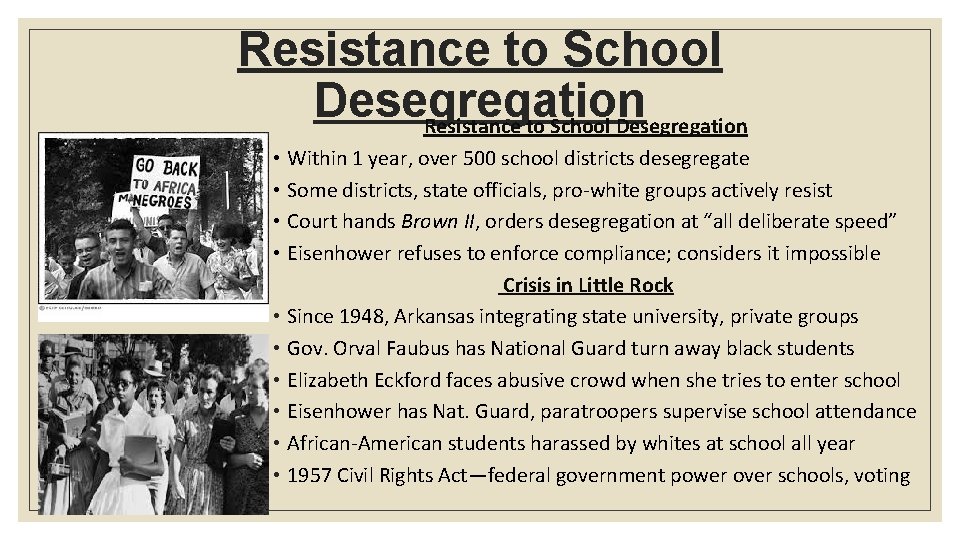 Resistance to School Desegregation • Within 1 year, over 500 school districts desegregate •