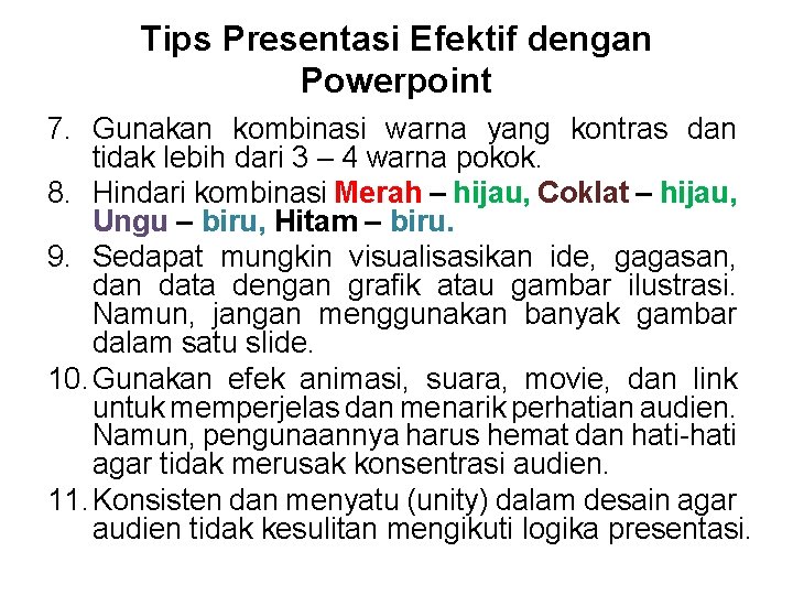Tips Presentasi Efektif dengan Powerpoint 7. Gunakan kombinasi warna yang kontras dan tidak lebih