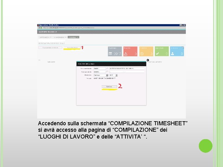 Accedendo sulla schermata “COMPILAZIONE TIMESHEET” si avrà accesso alla pagina di “COMPILAZIONE” dei “LUOGHI