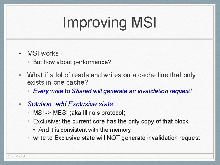 Improving MSI • MSI works • But how about performance? • What if a