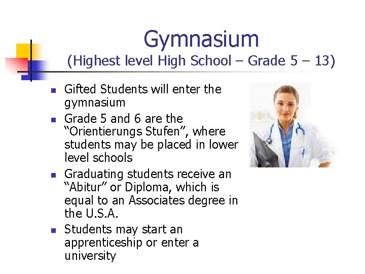 Gymnasium (Highest level High School – Grade 5 – 13) n n Gifted Students