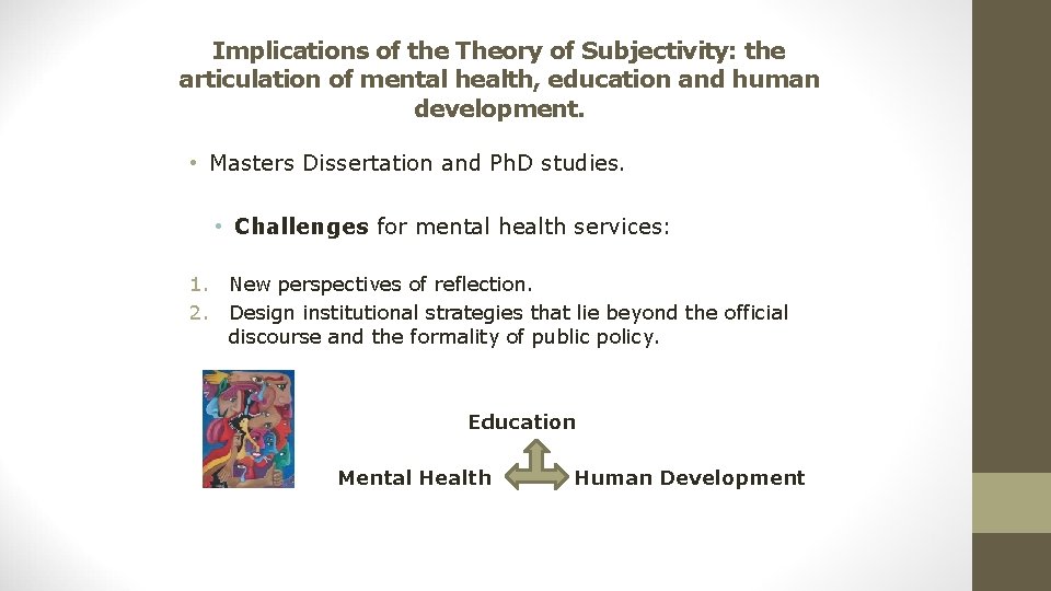 Implications of the Theory of Subjectivity: the articulation of mental health, education and human Implications of the Theory of Subjectivity: the articulation of mental health, education and human