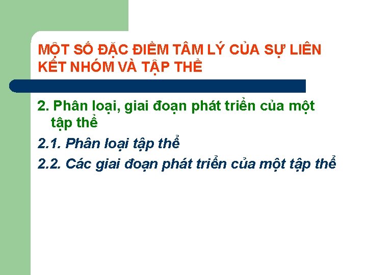 MỘT SỐ ĐẶC ĐIỂM T M LÝ CỦA SỰ LIÊN KẾT NHÓM VÀ TẬP MỘT SỐ ĐẶC ĐIỂM T M LÝ CỦA SỰ LIÊN KẾT NHÓM VÀ TẬP
