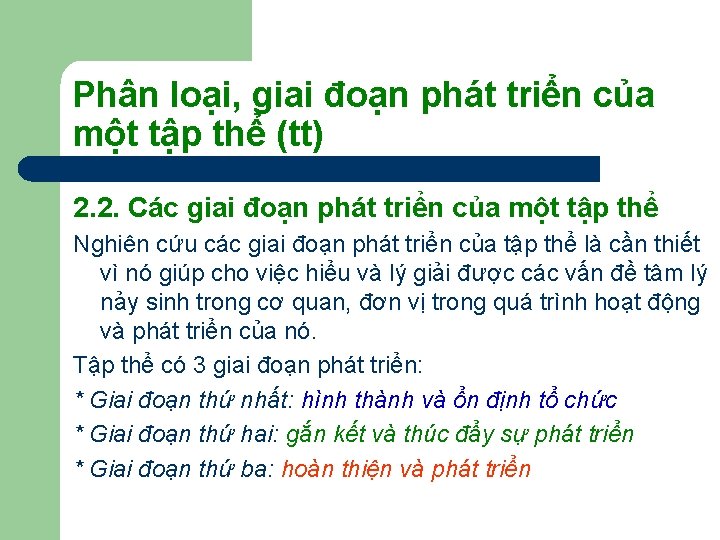 Phân loại, giai đoạn phát triển của một tập thể (tt) 2. 2. Các Phân loại, giai đoạn phát triển của một tập thể (tt) 2. 2. Các