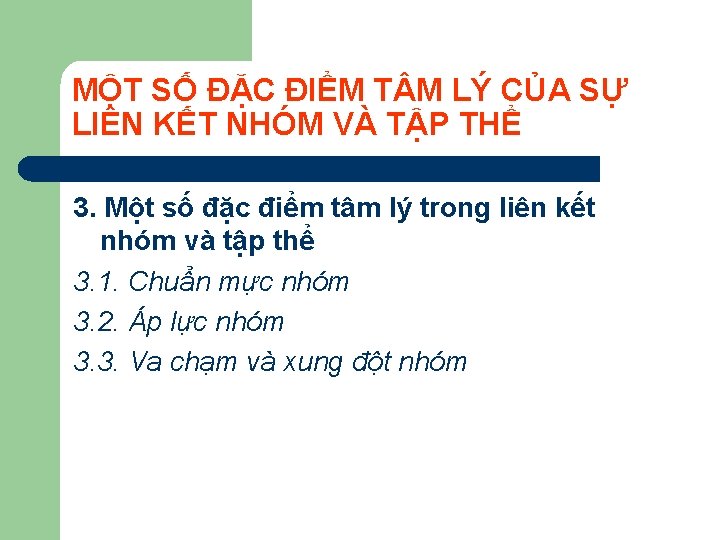 MỘT SỐ ĐẶC ĐIỂM T M LÝ CỦA SỰ LIÊN KẾT NHÓM VÀ TẬP MỘT SỐ ĐẶC ĐIỂM T M LÝ CỦA SỰ LIÊN KẾT NHÓM VÀ TẬP