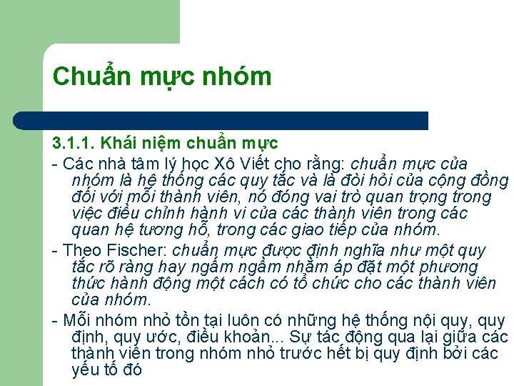 Chuẩn mực nhóm 3. 1. 1. Khái niệm chuẩn mực - Các nhà tâm Chuẩn mực nhóm 3. 1. 1. Khái niệm chuẩn mực - Các nhà tâm
