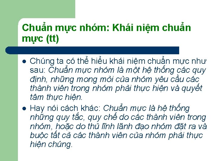 Chuẩn mực nhóm: Khái niệm chuẩn mực (tt) l l Chúng ta có thể Chuẩn mực nhóm: Khái niệm chuẩn mực (tt) l l Chúng ta có thể